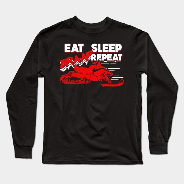 Eat Sleep Braap Repeat Snowmobiler Gift Long Sleeve T-Shirt by Dolde08